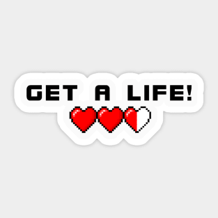 Get A Life Sticker